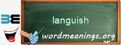 WordMeaning blackboard for languish